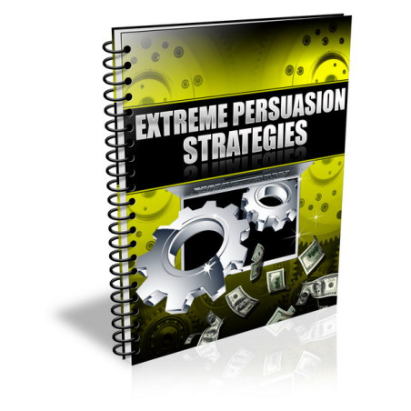 Extreme Persuasion Strategies
