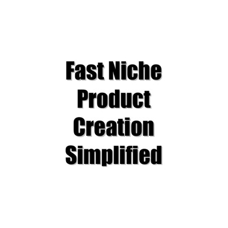 Fast Niche Product Creation Simplified