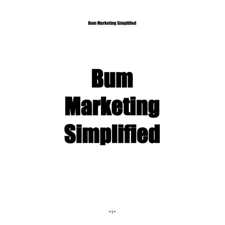 Bum Marketing Simplified