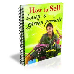 How to Sell Lawn & Garden Products