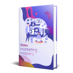 Video Marketing Mastery