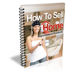 How to Sell Home Improvement Products