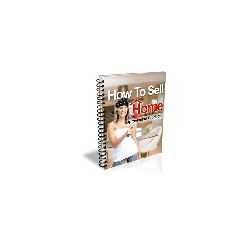How to Sell Home Improvement Products