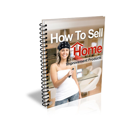 How to Sell Home Improvement Products