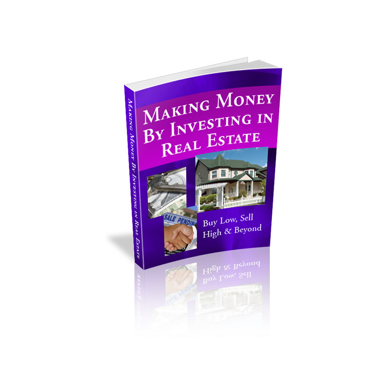 Making Money by Investing in Real Estate