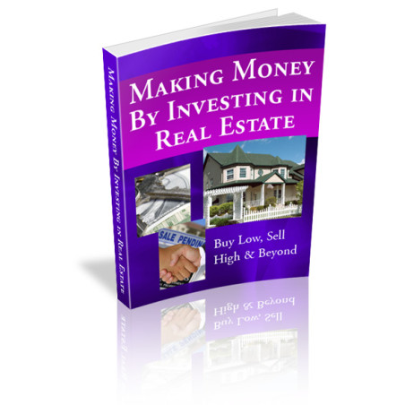 Making Money by Investing in Real Estate