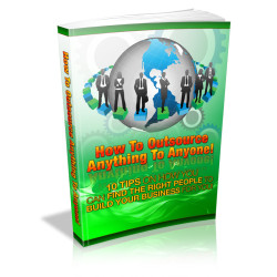 How to Outsource Anything to Anyone