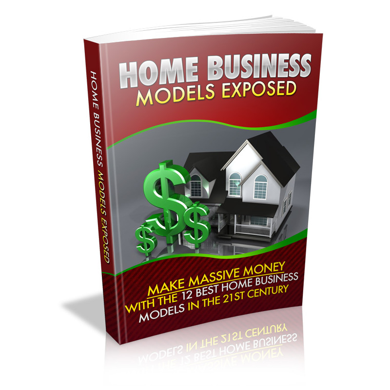 Home Business Models Exposed