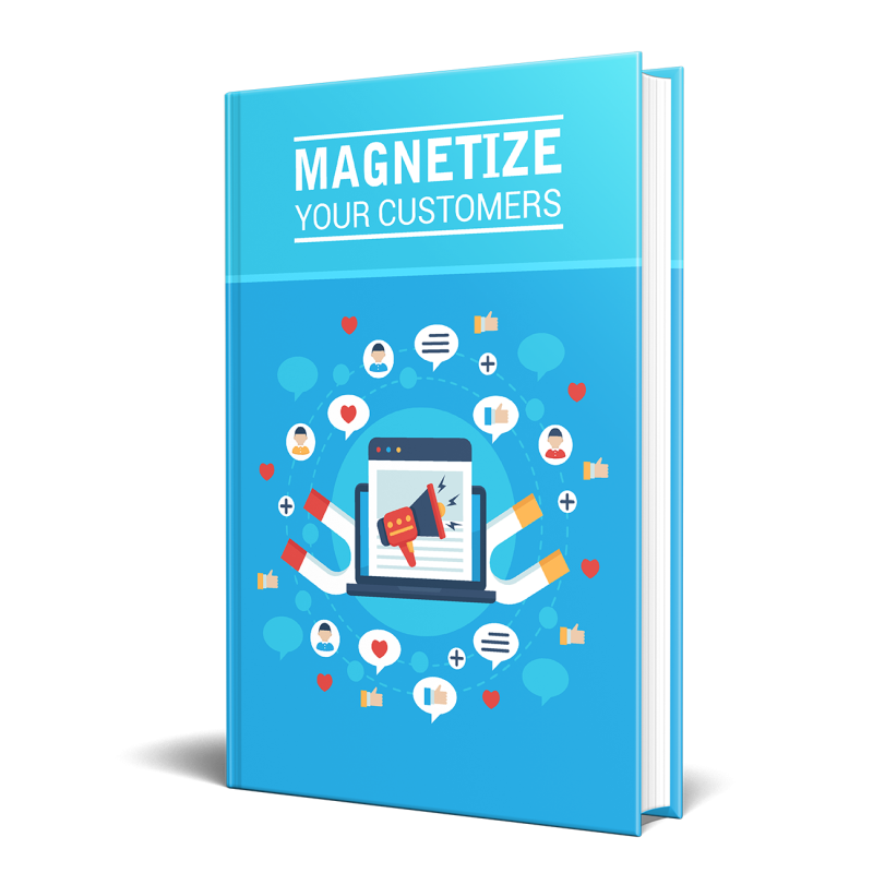 Magnetize Your Customers