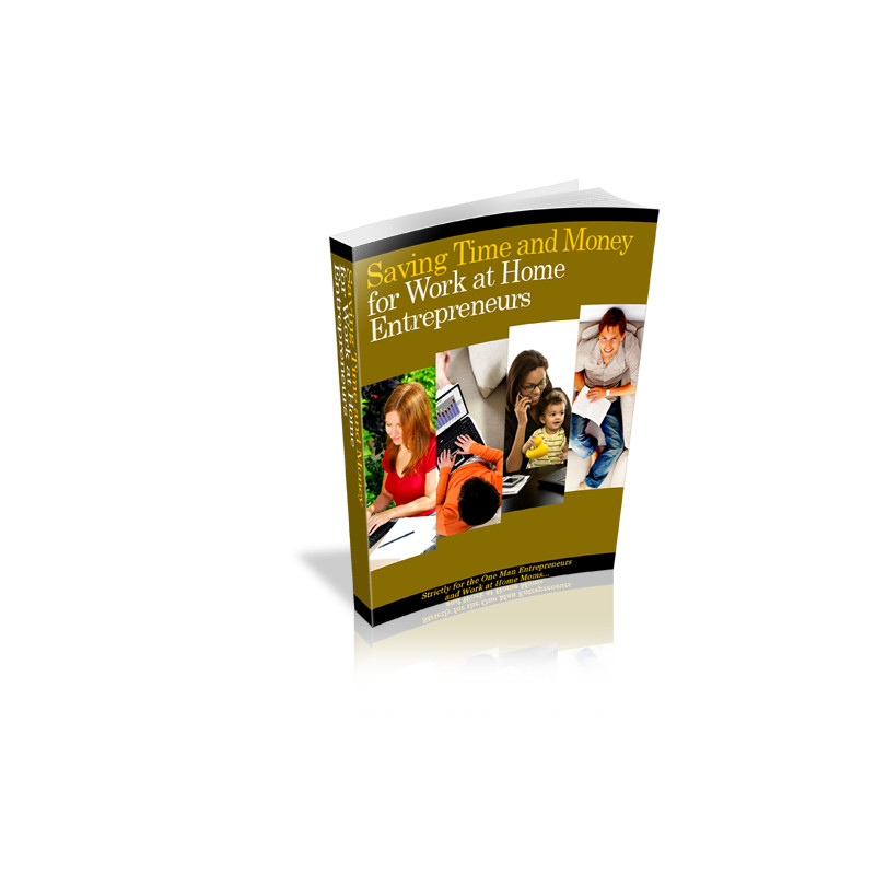Saving Time and Money for Work at Home Entrepreneurs