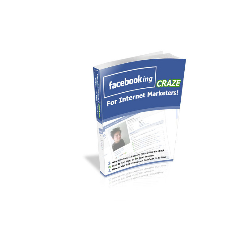 Facebooking Craze for Internet Marketers!