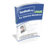 Facebooking Craze for Internet Marketers!