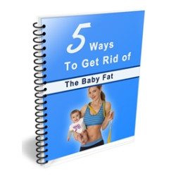 5 Ways to Get Rid of the Baby Fat