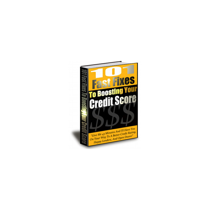 101 Fast Fixes to Boosting Your Credit Score