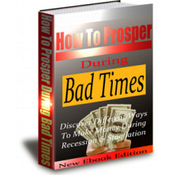 How to Prosper During Bad Time