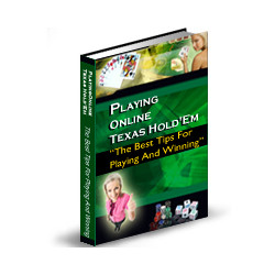 Playing Online Texas Hold’em