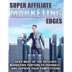 Super Affiliate Marketing Edges