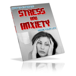 How to Eliminate Stress & Anxiety from Your Life