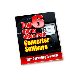 Top 6 DVD to Video iPod Converter Software