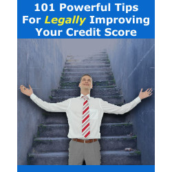 101 Powerful Tips for Legally Improving Your Credit Score
