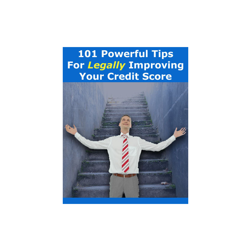 101 Powerful Tips for Legally Improving Your Credit Score