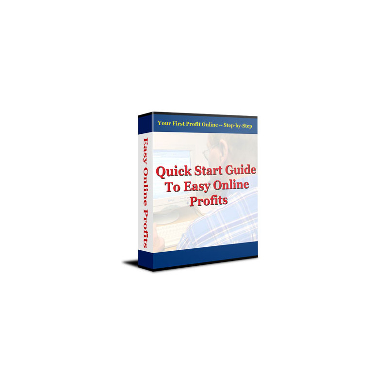 Quick Start Guide to Easy Online Profits