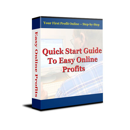 Quick Start Guide to Easy Online Profits