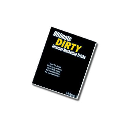 Ultimate Dirty Internet Marketing Tricks