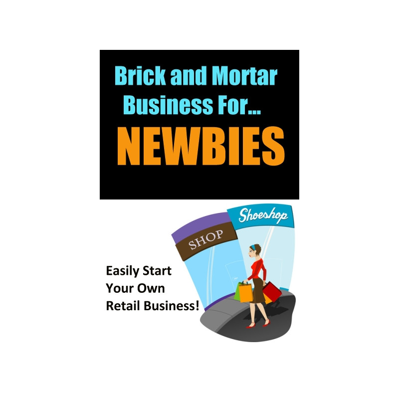 Brick and Mortar Business for Newbies