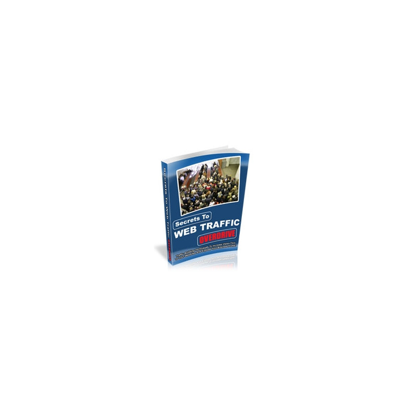 Secrets to Web Traffic Overdrive