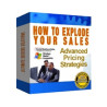 How to Explode Your Sales