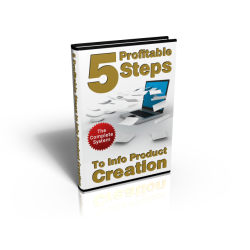5 Profitable Steps to Info Product Creation