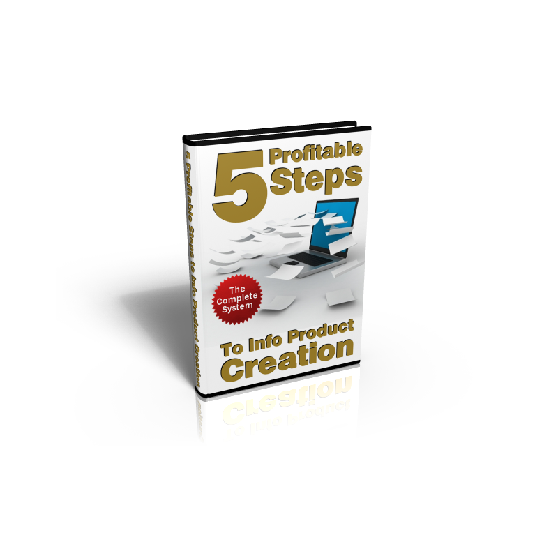 5 Profitable Steps to Info Product Creation