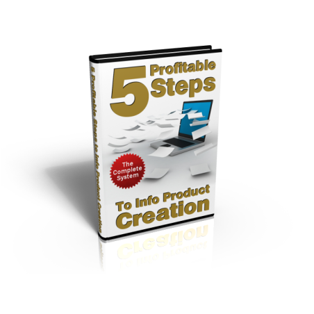 5 Profitable Steps to Info Product Creation