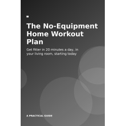 The No-Equipment Home Workout Plan