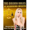 The Golden Rules of Acquiring Wealth