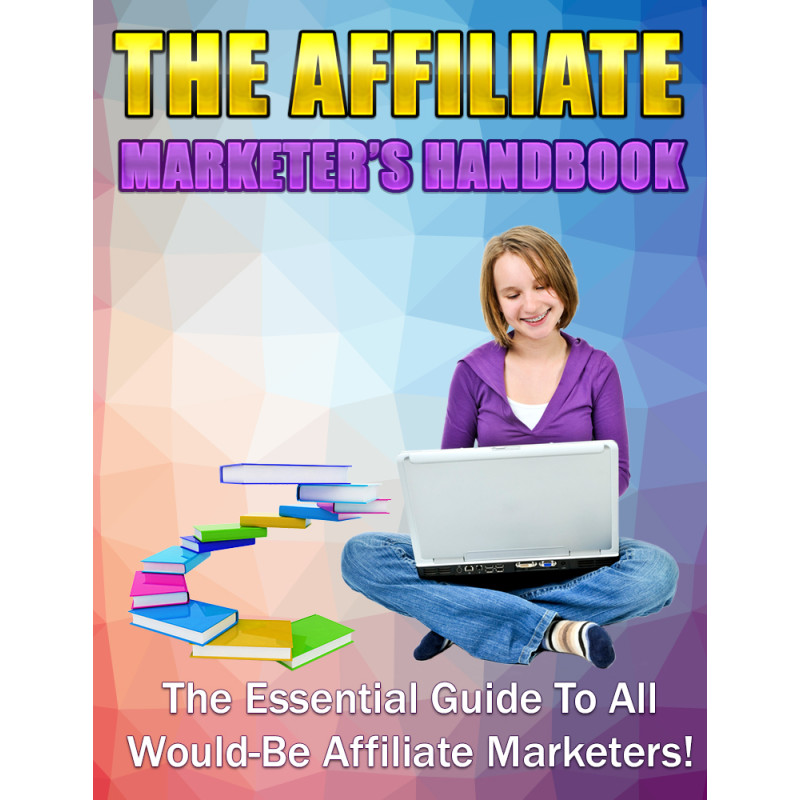 The Affiliate Marketer’s Handbook