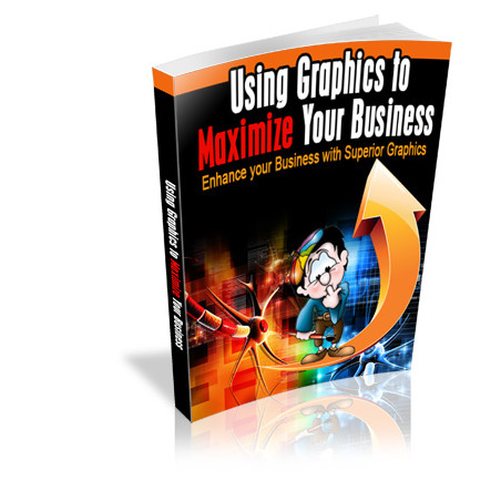 Using Graphics to Maximize Your Business