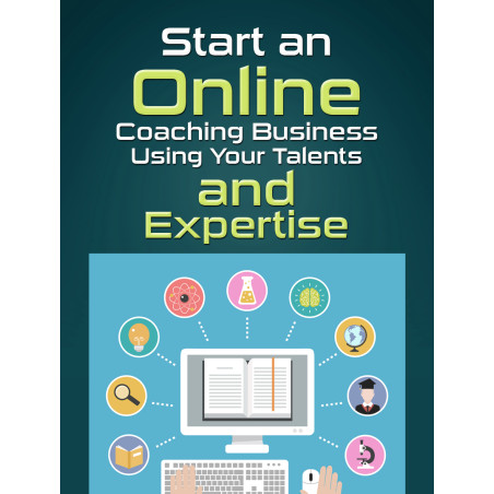 Start an Online Coaching Business Using Your Talents and Expertise