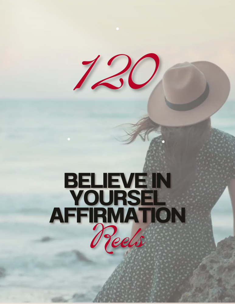 120 Believe in Yourself Affirmations Reels 120 Believe in Yourself Affirmations Reels
